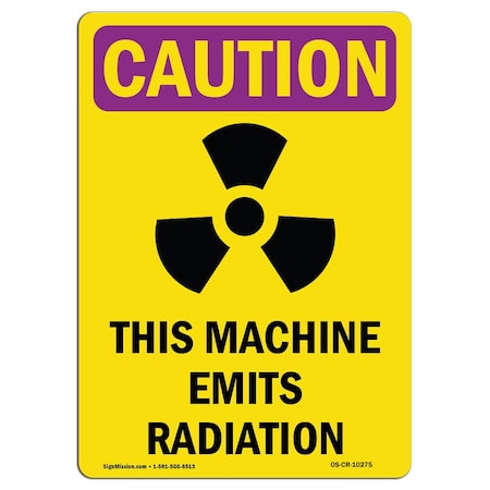 Signmission OSHA RADIATION Sign, This Machine Emits Radiation W/ Symbol, 7in X 5in Decal, 7" H, 5" W, Portrait OS-CR-D-57-V-10275